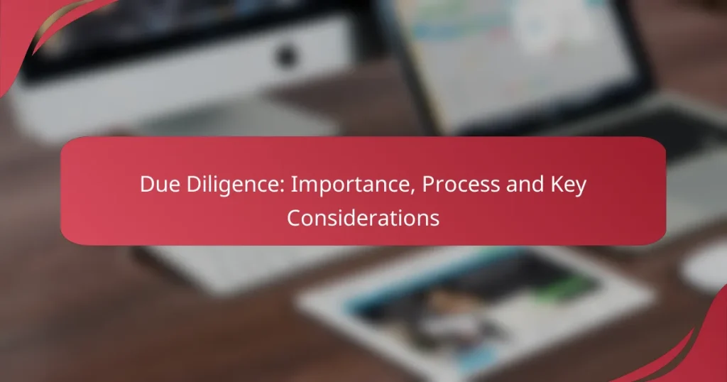 Due Diligence: Importance, Process and Key Considerations