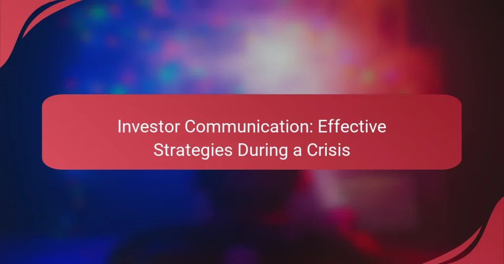 Investor Communication: Effective Strategies During a Crisis
