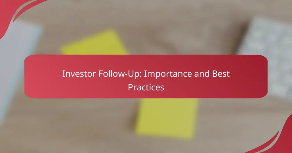 Investor Follow-Up: Importance and Best Practices