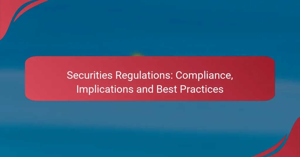 Securities Regulations: Compliance, Implications and Best Practices