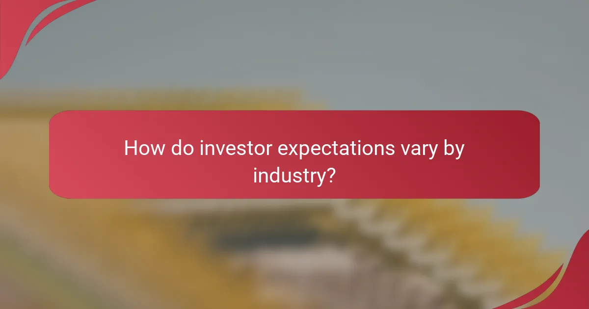 How do investor expectations vary by industry?