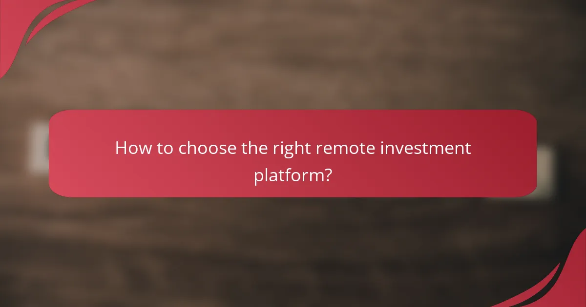 How to choose the right remote investment platform?
