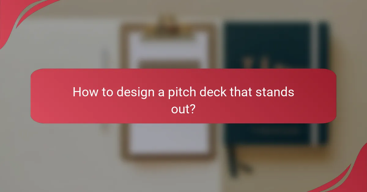 How to design a pitch deck that stands out?