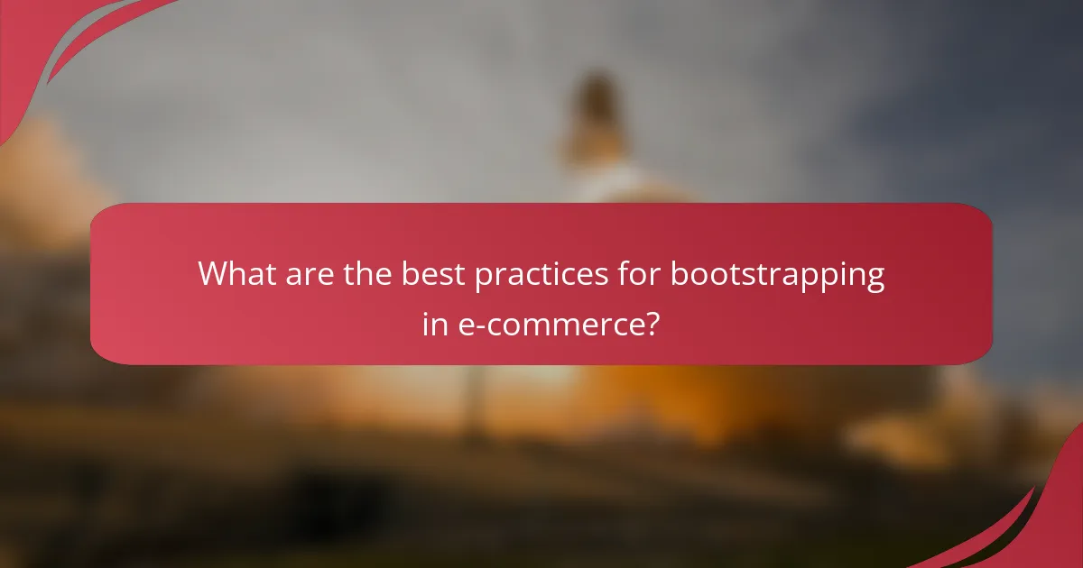 What are the best practices for bootstrapping in e-commerce?
