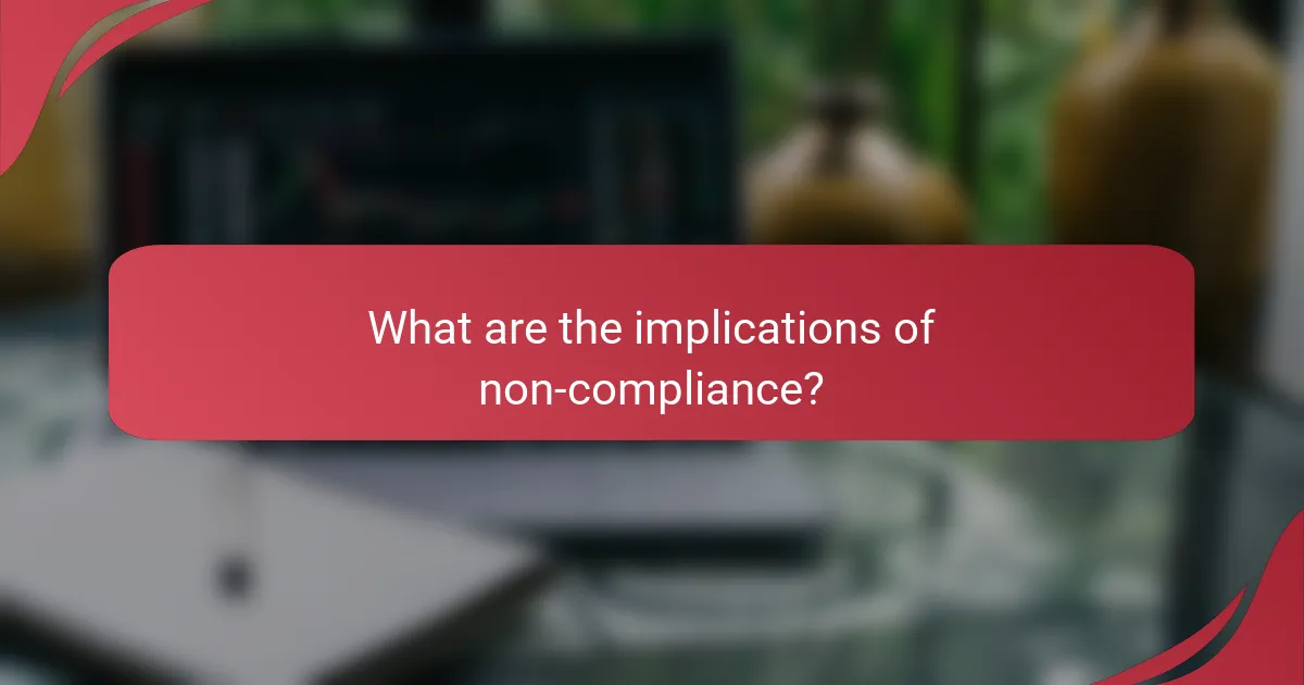 What are the implications of non-compliance?