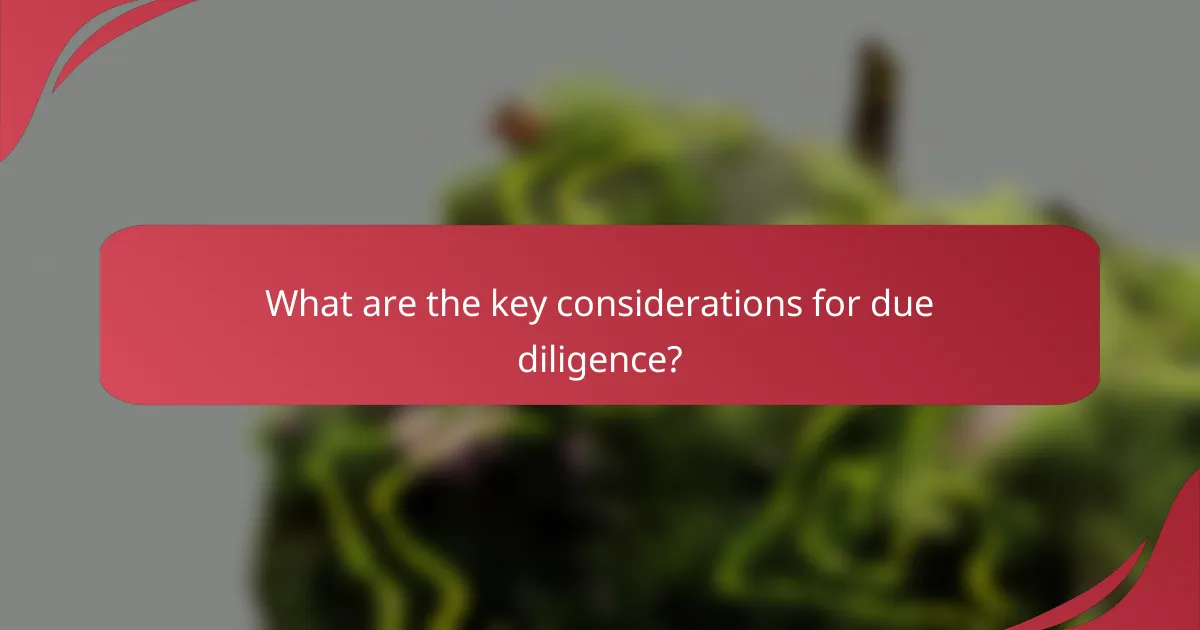 What are the key considerations for due diligence?