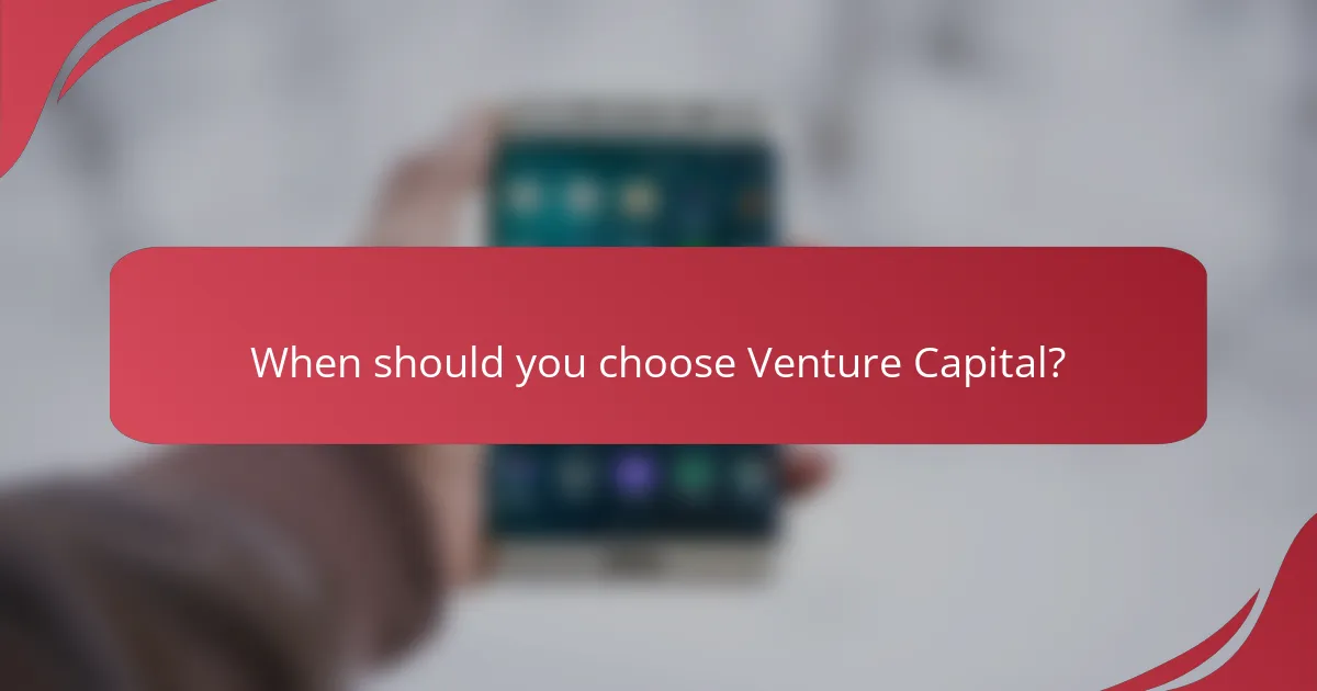 When should you choose Venture Capital?